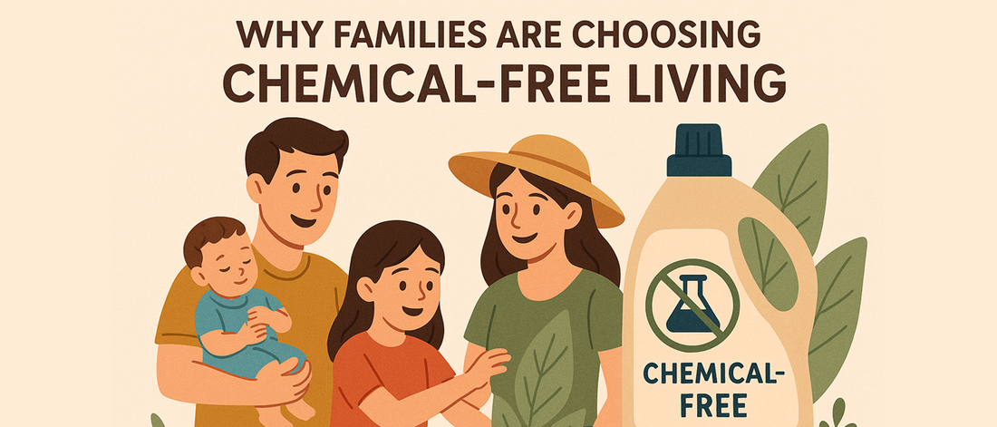 Why Families Are Choosing Chemical-Free Living